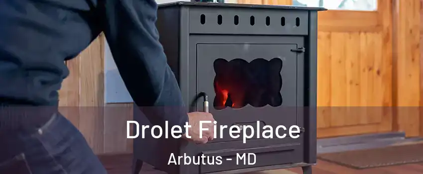 Drolet Fireplace Arbutus - MD