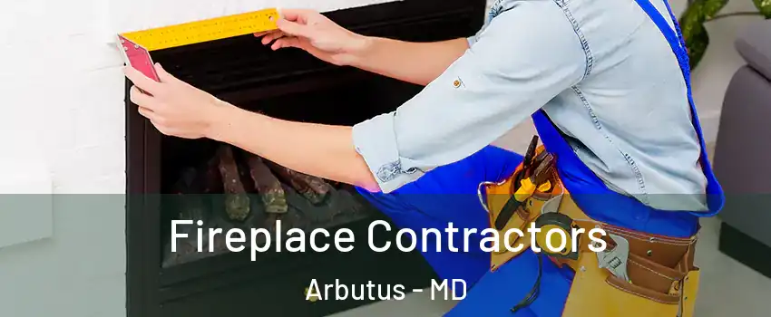  Fireplace Contractors Arbutus - MD