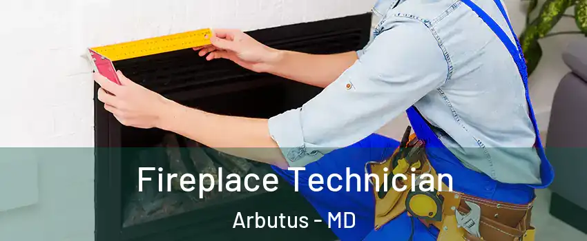 Fireplace Technician Arbutus - MD