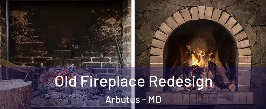  Old Fireplace Redesign Arbutus - MD