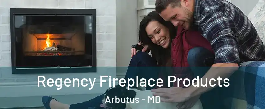  Regency Fireplace Products Arbutus - MD