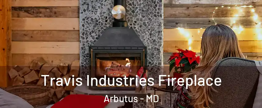  Travis Industries Fireplace Arbutus - MD